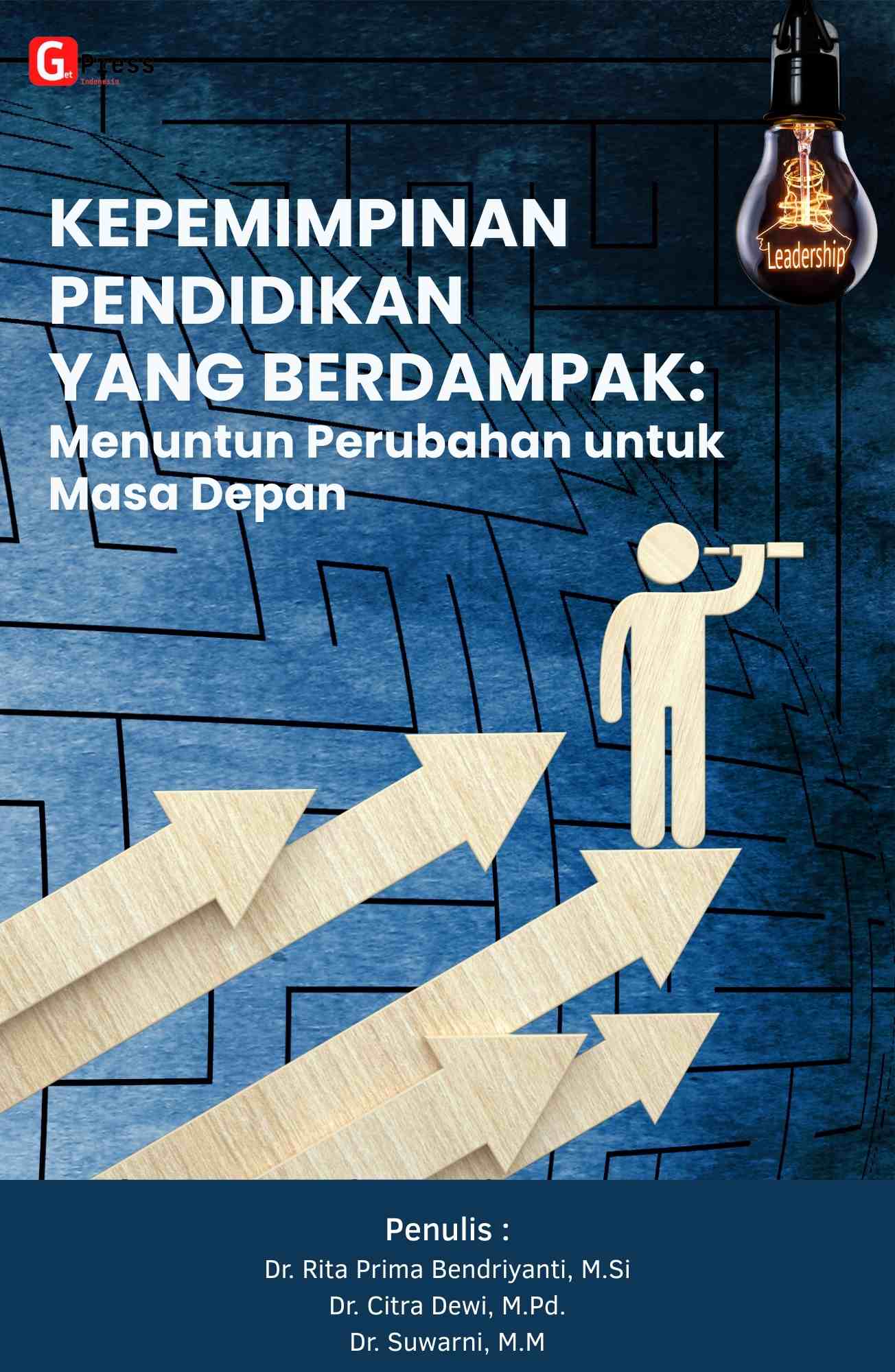 KEPEMIMPINAN PENDIDIKAN  YANG BERDAMPAK: Menuntun Perubahan untuk Masa Depan